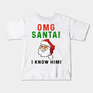 OMG Santa I Know Him Kids T-Shirt